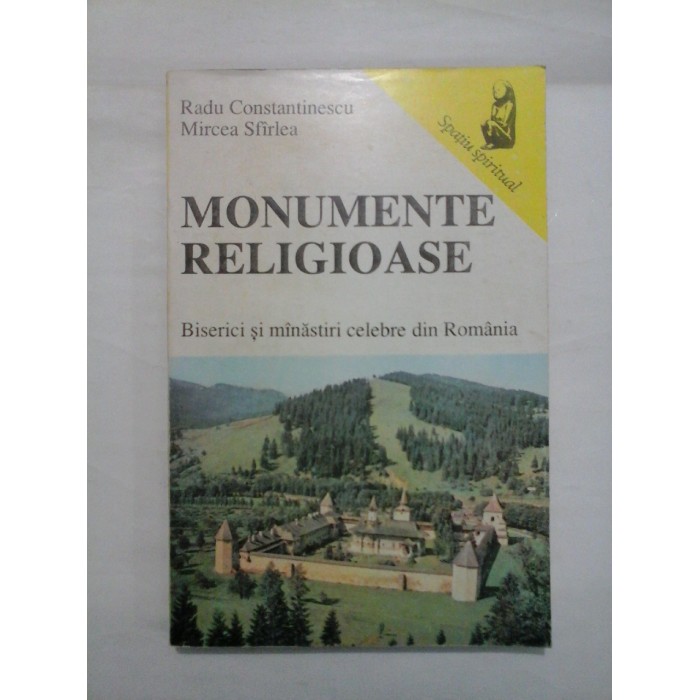 MONUMENTE RELIGIOASE  -  RADU CONSTANTINESCU/ MIRCEA SFIRLEA